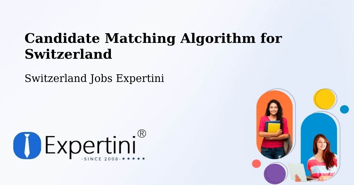 Candidate Matching Algorithm Overview – Meilen - Switzerland Jobs Expertini